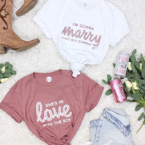 I'm Gonna Marry That Boy Someday | She's In Love with the Boy - Bachelorette Party Tees